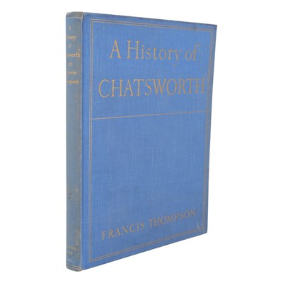 Lot 408A - Francis Thompson, "A History of Chatsworth,...